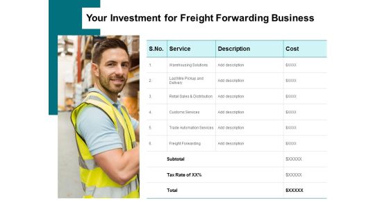 Your Investment For Freight Forwarding Business Ppt PowerPoint Presentation Summary Show