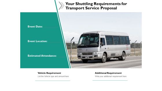Your Shuttling Requirements For Transport Service Proposal Ppt Powerpoint Presentation Inspiration Rules