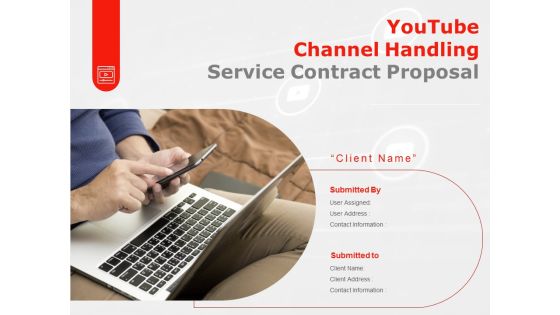 Youtube Channel Handling Service Contract Proposal Ppt PowerPoint Presentation Complete Deck With Slides Youtube Channel Handling Service Contract Proposal Ppt PowerPoint Presentation Complete Deck With Slides