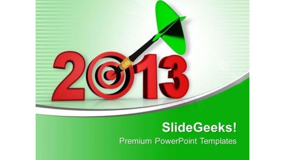 Achieve Your Target In 2013 Background PowerPoint Templates Ppt Backgrounds For Slides 0413 Achieve Your Target In 2013 Background PowerPoint Templates Ppt Backgrounds For Slides 0413