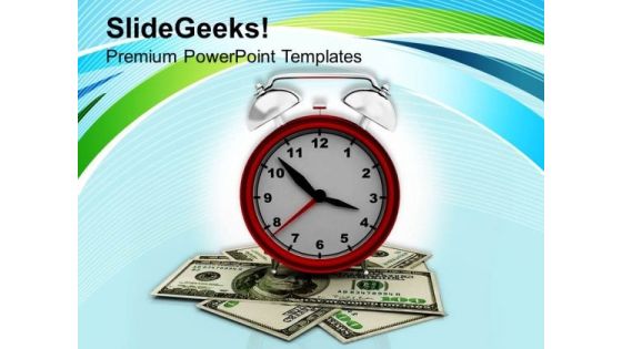 Alarm Clock With Dollar Bills Success PowerPoint Templates Ppt Backgrounds For Slides 0313 Alarm Clock With Dollar Bills Success PowerPoint Templates Ppt Backgrounds For Slides 0313