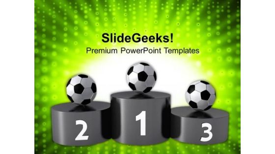 Award Winners Of Soccer On Podium PowerPoint Templates Ppt Backgrounds For Slides 0413