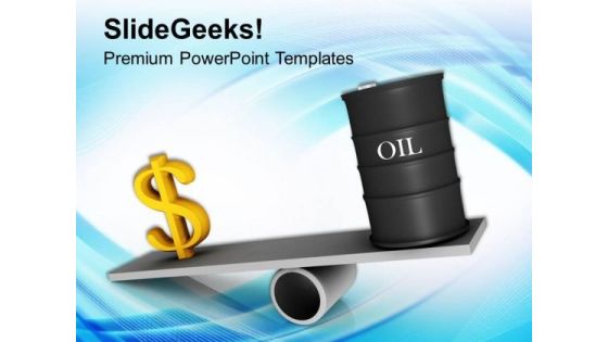 Balancing Wealth And Oil Barrel Business PowerPoint Templates Ppt Backgrounds For Slides 0513 Balancing Wealth And Oil Barrel Business PowerPoint Templates Ppt Backgrounds For Slides 0513