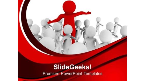 Be The Leader And Lead Crowd PowerPoint Templates Ppt Backgrounds For Slides 0513