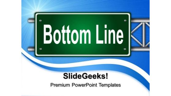 Bottom Line Signboard Metaphor PowerPoint Templates And PowerPoint Themes 0312 Bottom Line Signboard Metaphor PowerPoint Templates And PowerPoint Themes 0312