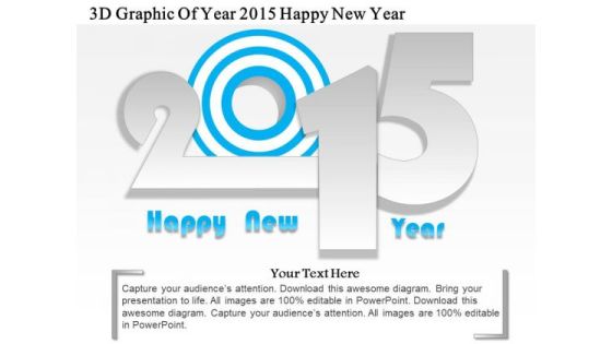 Business Diagram 3d Graphic Of Year 2015 Happy New Year PowerPoint Template Business Diagram 3d Graphic Of Year 2015 Happy New Year PowerPoint Template