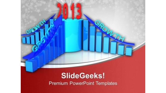 Business Growth Finace Year 2013 PowerPoint Templates Ppt Backgrounds For Slides 0113 Business Growth Finace Year 2013 PowerPoint Templates Ppt Backgrounds For Slides 0113