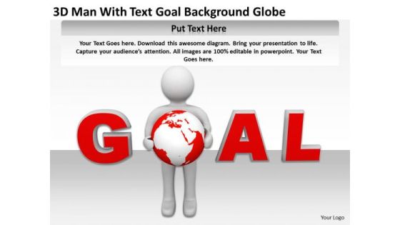 Business People Images 3d Man Human Character With Text Goal Background Globe PowerPoint Slides Business People Images 3d Man Human Character With Text Goal Background Globe PowerPoint Slides