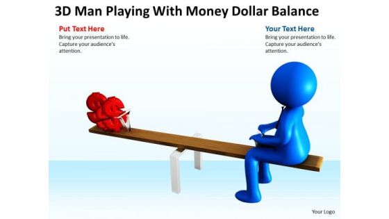 Business People Walking 3d Man Playing With Money Dollar Balance PowerPoint Slides