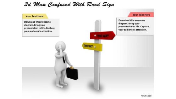 Business Plan And Strategy 3d Man Confused With Road Sign Concept Statement Business Plan And Strategy 3d Man Confused With Road Sign Concept Statement