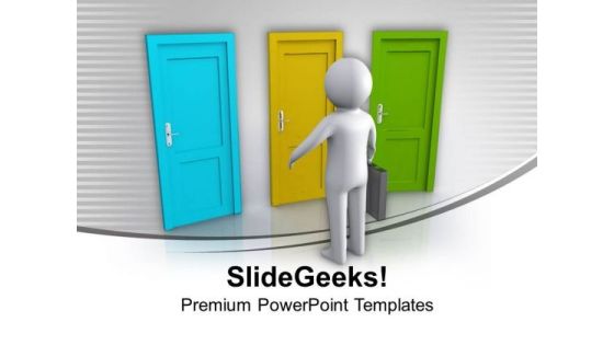Choose The Right Door Of Opportunity PowerPoint Templates Ppt Backgrounds For Slides 0613 Choose The Right Door Of Opportunity PowerPoint Templates Ppt Backgrounds For Slides 0613