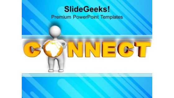 Connect With Global Marketing PowerPoint Templates Ppt Backgrounds For Slides 0513