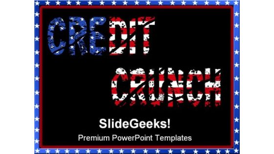 Credit Crunch Americana PowerPoint Themes And PowerPoint Slides 0711 Credit Crunch Americana PowerPoint Themes And PowerPoint Slides 0711