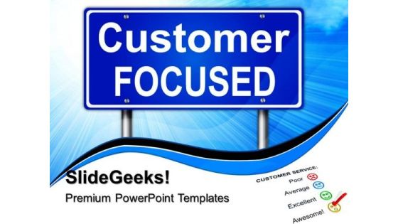 Customer Focused Business PowerPoint Templates And PowerPoint Themes 0612