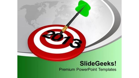 Dart Hitting 2013 Target New Year Concept PowerPoint Templates Ppt Backgrounds For Slides 1112 Dart Hitting 2013 Target New Year Concept PowerPoint Templates Ppt Backgrounds For Slides 1112
