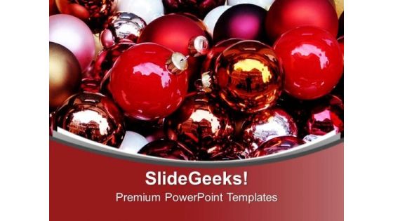 Decoration Balls For Christmas Celebration PowerPoint Templates Ppt Backgrounds For Slides 0613 Decoration Balls For Christmas Celebration PowerPoint Templates Ppt Backgrounds For Slides 0613