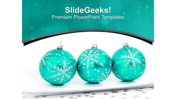 Decorative Balls For Christmas Celebration PowerPoint Templates Ppt Backgrounds For Slides 0513 Decorative Balls For Christmas Celebration PowerPoint Templates Ppt Backgrounds For Slides 0513