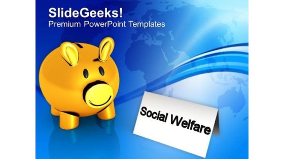 Do Saving For Social Welfare PowerPoint Templates Ppt Backgrounds For Slides 0413 Do Saving For Social Welfare PowerPoint Templates Ppt Backgrounds For Slides 0413