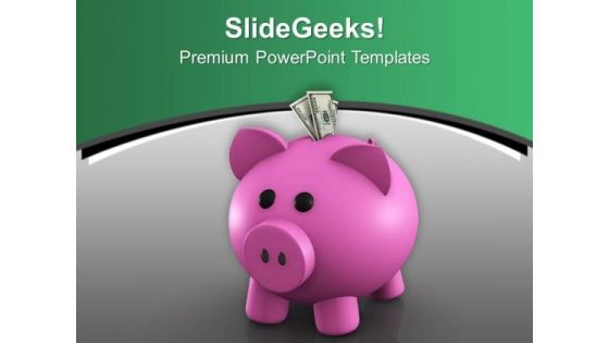 Dollar Bills In Piggy Bank Finance PowerPoint Templates Ppt Backgrounds For Slides 0213