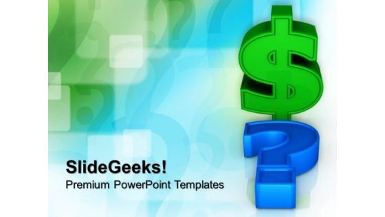 Dollar Question Mark Business PowerPoint Templates And PowerPoint Themes 1012