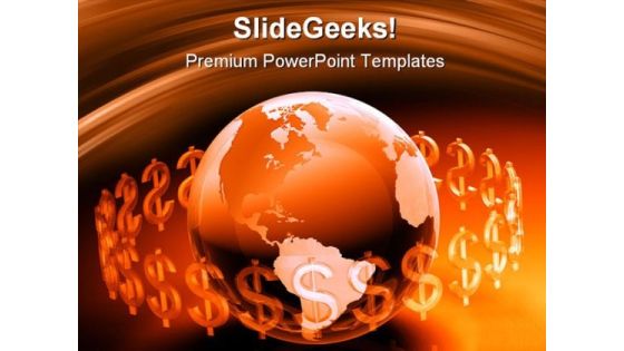 Dollars Around The World Globe PowerPoint Themes And PowerPoint Slides 0511 Dollars Around The World Globe PowerPoint Themes And PowerPoint Slides 0511