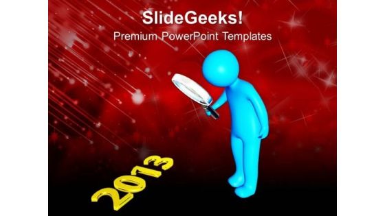 Find New Concept This New Year 2013 PowerPoint Templates Ppt Backgrounds For Slides 0513 Find New Concept This New Year 2013 PowerPoint Templates Ppt Backgrounds For Slides 0513