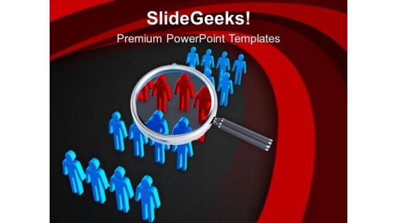 Find The Right Candidate For Team Making PowerPoint Templates Ppt Backgrounds For Slides 0613