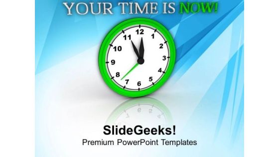 Find The Right Time Now For Business PowerPoint Templates Ppt Backgrounds For Slides 0513 Find The Right Time Now For Business PowerPoint Templates Ppt Backgrounds For Slides 0513