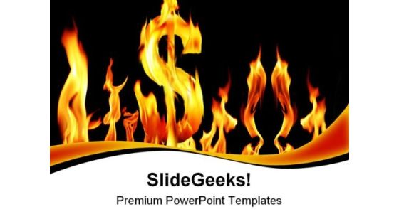 Fire Dollar Crisis Business PowerPoint Themes And PowerPoint Slides 0411 Fire Dollar Crisis Business PowerPoint Themes And PowerPoint Slides 0411