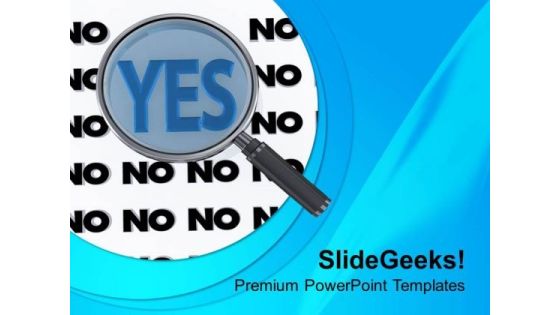 Focusing On Yes Business Choice PowerPoint Templates Ppt Backgrounds For Slides 0413 Focusing On Yes Business Choice PowerPoint Templates Ppt Backgrounds For Slides 0413