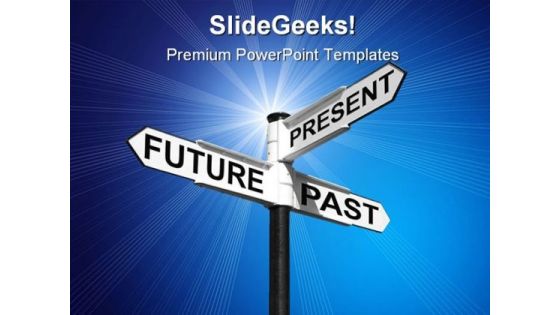Future Past Present Sign Metaphor PowerPoint Themes And PowerPoint Slides 0911 Future Past Present Sign Metaphor PowerPoint Themes And PowerPoint Slides 0911