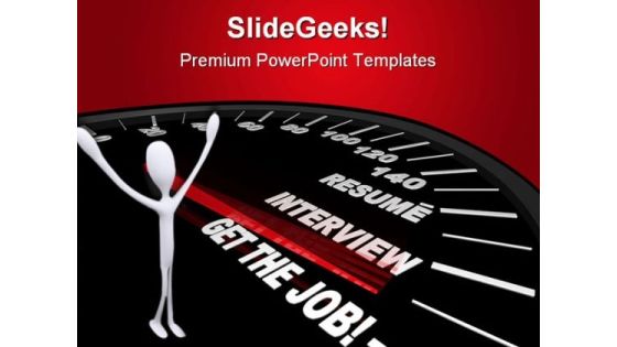 Get The Job Metaphor PowerPoint Templates And PowerPoint Backgrounds 0611