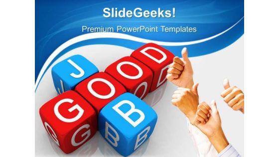 Good Job Success PowerPoint Templates And PowerPoint Themes 0512