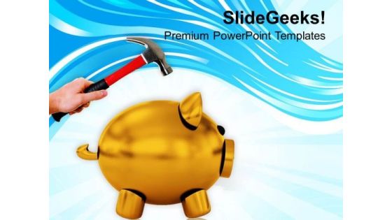 Hammer About To Smash A Piggy Bank PowerPoint Templates Ppt Backgrounds For Slides 0213 Hammer About To Smash A Piggy Bank PowerPoint Templates Ppt Backgrounds For Slides 0213