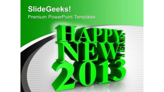 Happy New Year Green 2013 Background PowerPoint Templates Ppt Backgrounds For Slides 0113 Happy New Year Green 2013 Background PowerPoint Templates Ppt Backgrounds For Slides 0113