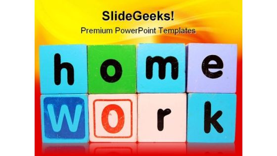 Home Work Education PowerPoint Backgrounds And Templates 1210