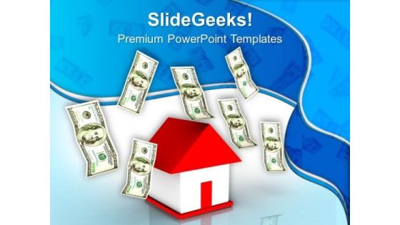 House And Dollar Notes Finance Business PowerPoint Templates Ppt Backgrounds For Slides 0113 House And Dollar Notes Finance Business PowerPoint Templates Ppt Backgrounds For Slides 0113