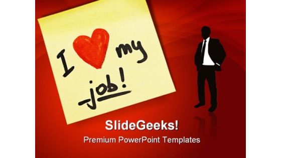 I Love My Job Business PowerPoint Templates And PowerPoint Backgrounds 0311