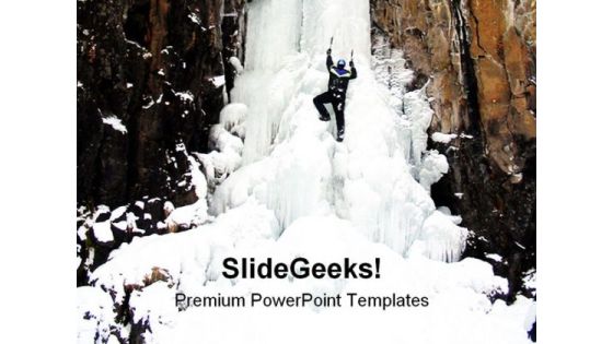 Ice Climbing Struggle Metaphor PowerPoint Templates And PowerPoint Backgrounds 0611 Ice Climbing Struggle Metaphor PowerPoint Templates And PowerPoint Backgrounds 0611