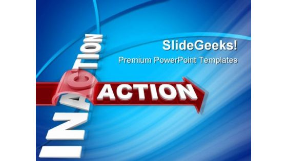 Inaction Action Metaphor PowerPoint Themes And PowerPoint Slides 0911 Inaction Action Metaphor PowerPoint Themes And PowerPoint Slides 0911