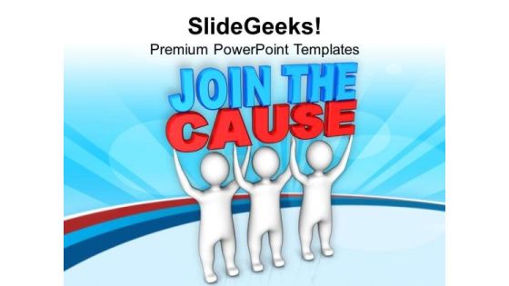 Join The Cause Business Concept PowerPoint Templates Ppt Backgrounds For Slides 0313 Join The Cause Business Concept PowerPoint Templates Ppt Backgrounds For Slides 0313