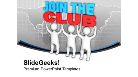 Live Happily And Join The Club PowerPoint Templates Ppt Backgrounds For Slides 0613