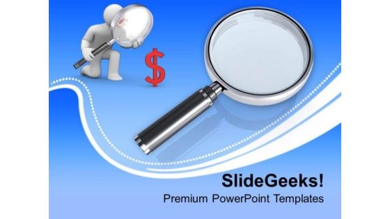 Magnify The Opportunities To Earn Money PowerPoint Templates Ppt Backgrounds For Slides 0513 Magnify The Opportunities To Earn Money PowerPoint Templates Ppt Backgrounds For Slides 0513