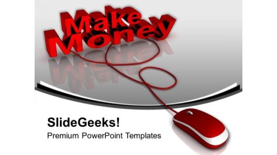 Make Money Online Internet PowerPoint Templates Ppt Backgrounds For Slides 0113 Make Money Online Internet PowerPoint Templates Ppt Backgrounds For Slides 0113