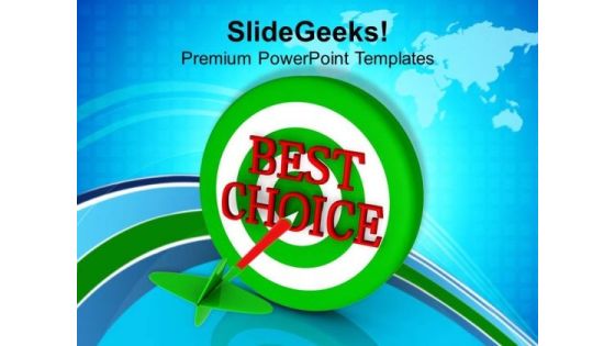 Make The Best Choice In Business PowerPoint Templates Ppt Backgrounds For Slides 0513