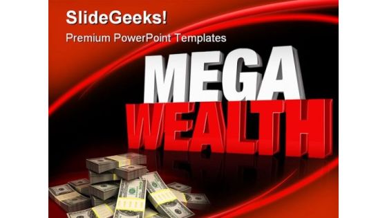 Mega Wealth Money PowerPoint Themes And PowerPoint Slides 0411 Mega Wealth Money PowerPoint Themes And PowerPoint Slides 0411