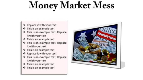 Money Market Mess Finance PowerPoint Presentation Slides F Money Market Mess Finance PowerPoint Presentation Slides F