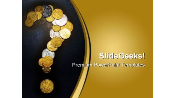 Money Question Business PowerPoint Templates And PowerPoint Backgrounds 0711 Money Question Business PowerPoint Templates And PowerPoint Backgrounds 0711