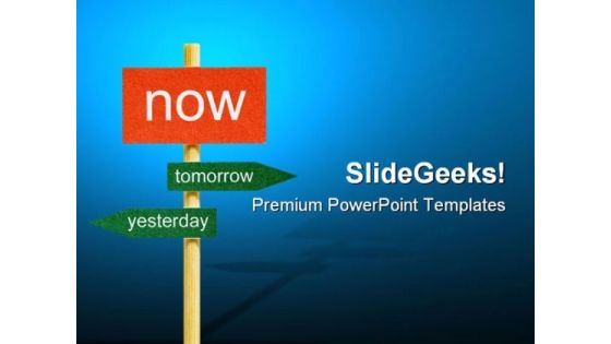 Now Signpost Business PowerPoint Themes And PowerPoint Slides 0611 Now Signpost Business PowerPoint Themes And PowerPoint Slides 0611
