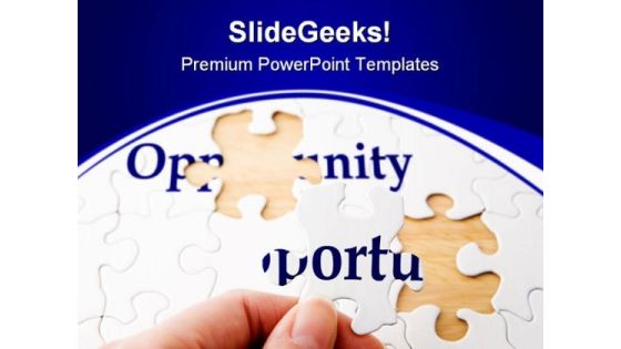 Opportunity Puzzle Success PowerPoint Themes And PowerPoint Slides 0711 Opportunity Puzzle Success PowerPoint Themes And PowerPoint Slides 0711